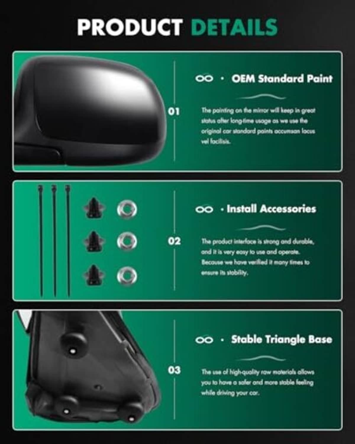 Driver-side mirror details: OEM standard paint; install accessories; stable triangle base.