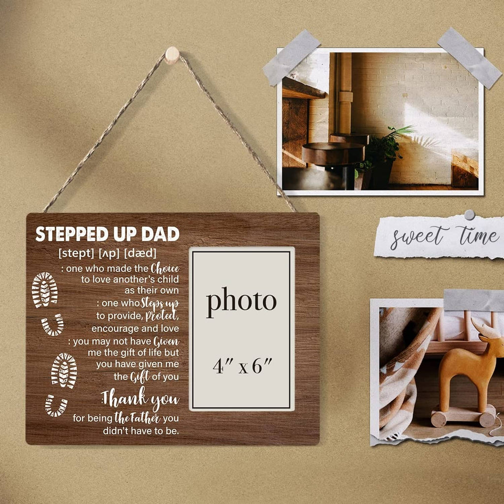 Wooden 4x6 picture frame with 'Stepped Up Dad' quote and white photo window