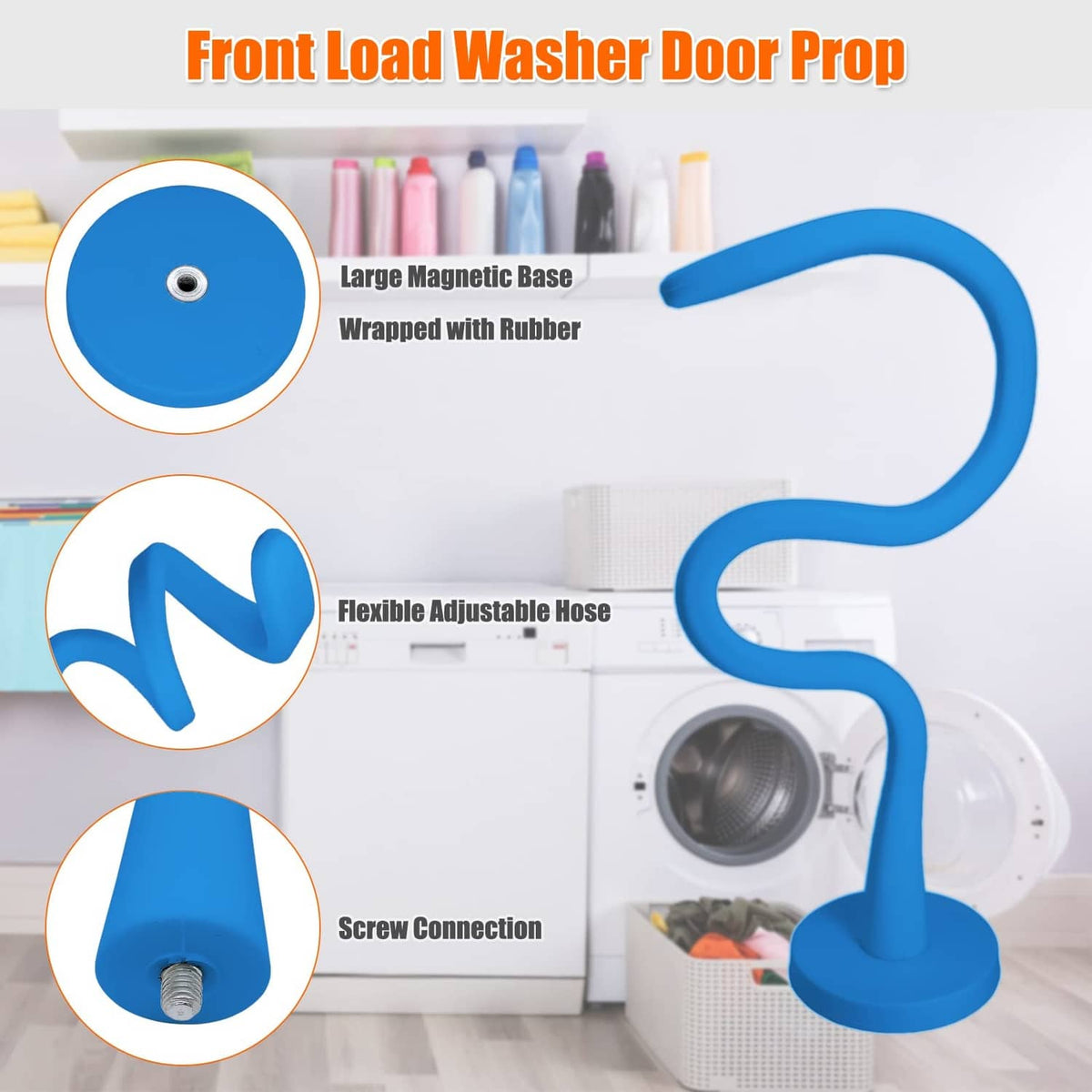 Front-load washer door prop diagram: blue magnetic base, adjustable hose, screw connection.