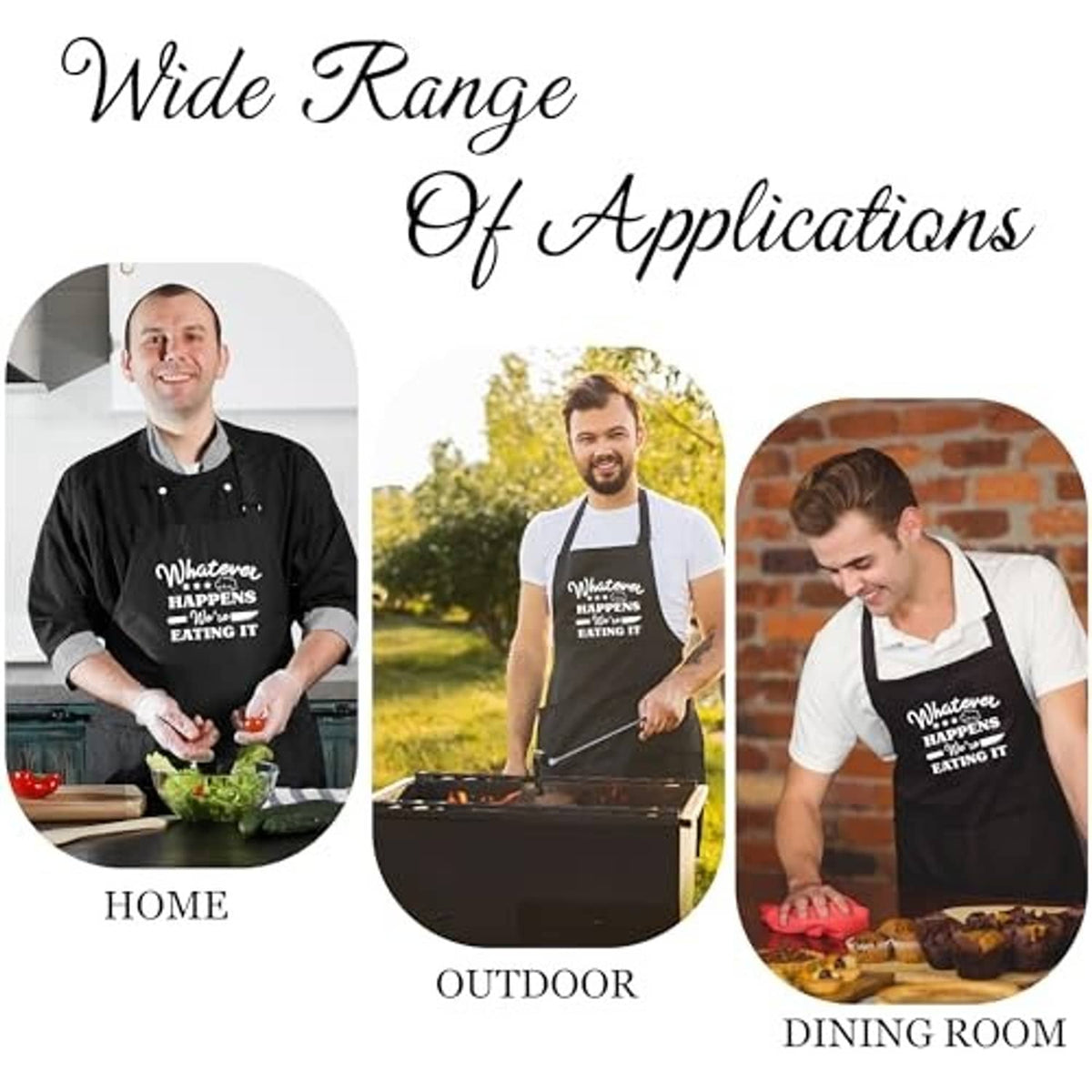 Black apron with “Whatever happens we’re eating it” print shown for home, outdoor, and dining