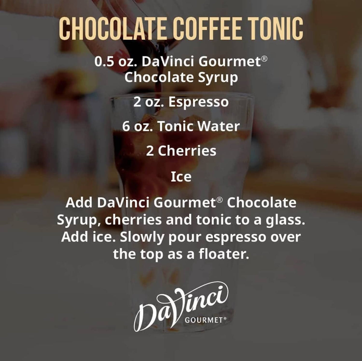 DaVinci Gourmet chocolate coffee tonic recipe graphic for chocolate syrup