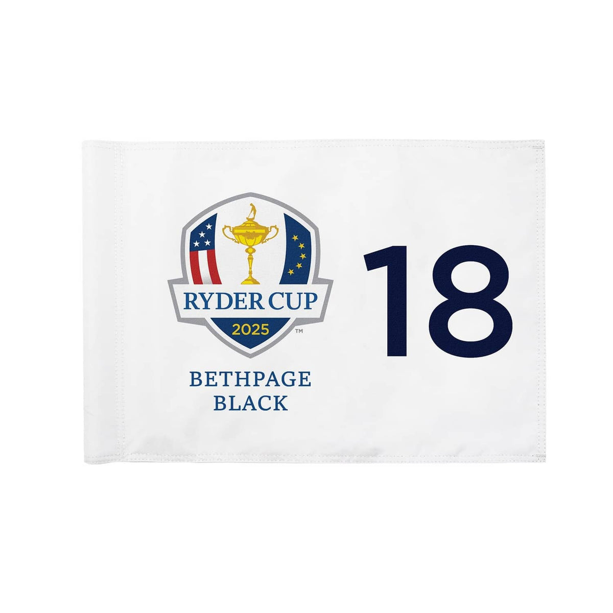 White golf tournament flag with Ryder Cup 2025 logo, Bethpage Black, and large 18