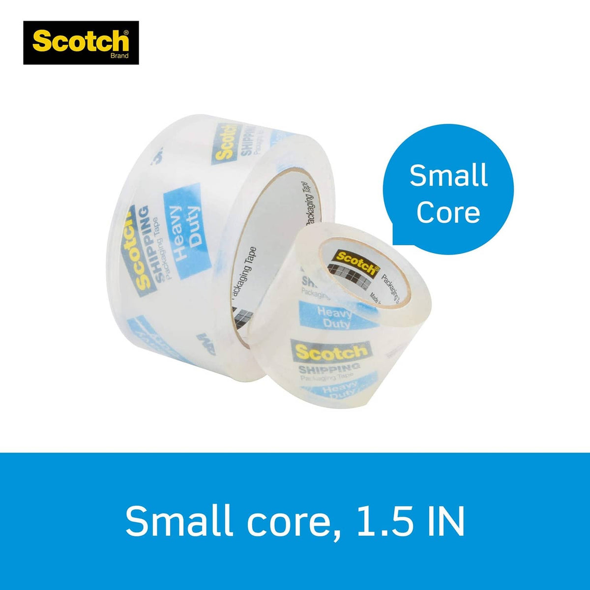 Scotch Heavy Duty packaging tape rolls with small core, 1.5 in callout