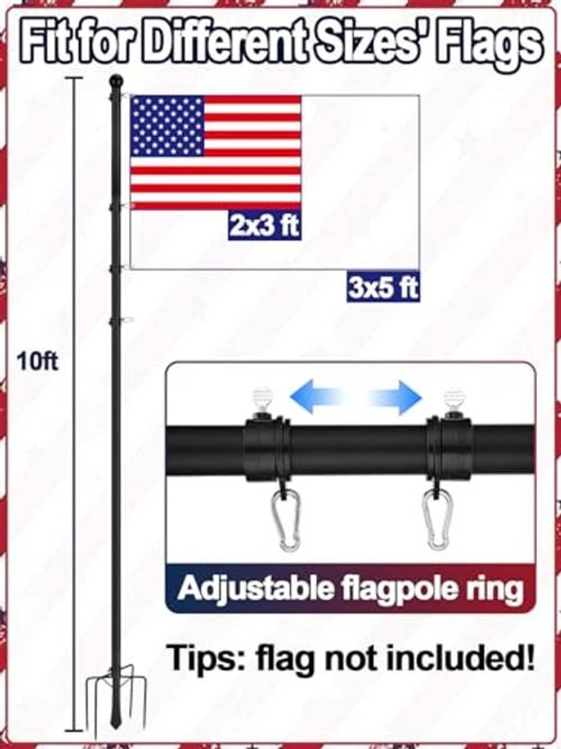 10 ft flag pole with adjustable ring for different flag sizes; flag not included.