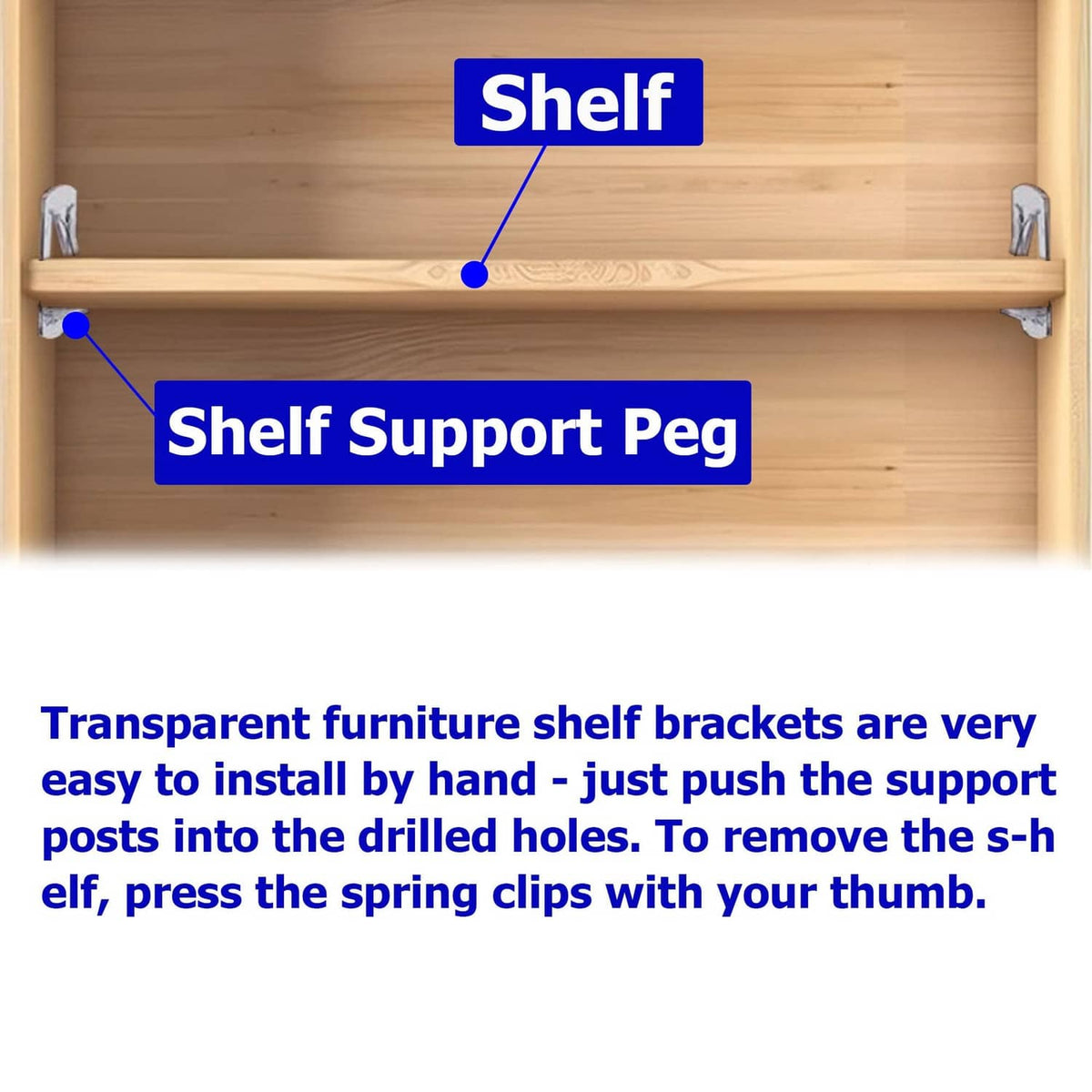 Clear plastic shelf support peg installed under a wooden shelf