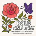 Adult large-print coloring book cover featuring coral rose, orange flowers, and 'BOLD AND EASY'