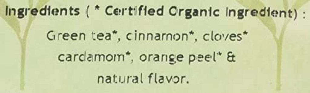 Ingredients list: green tea, cinnamon, cloves, cardamom, orange peel & natural flavor