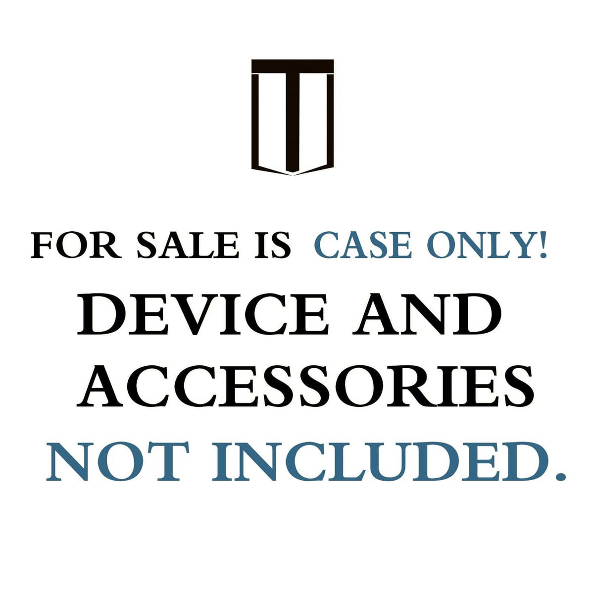 Case only device not included warning graphic