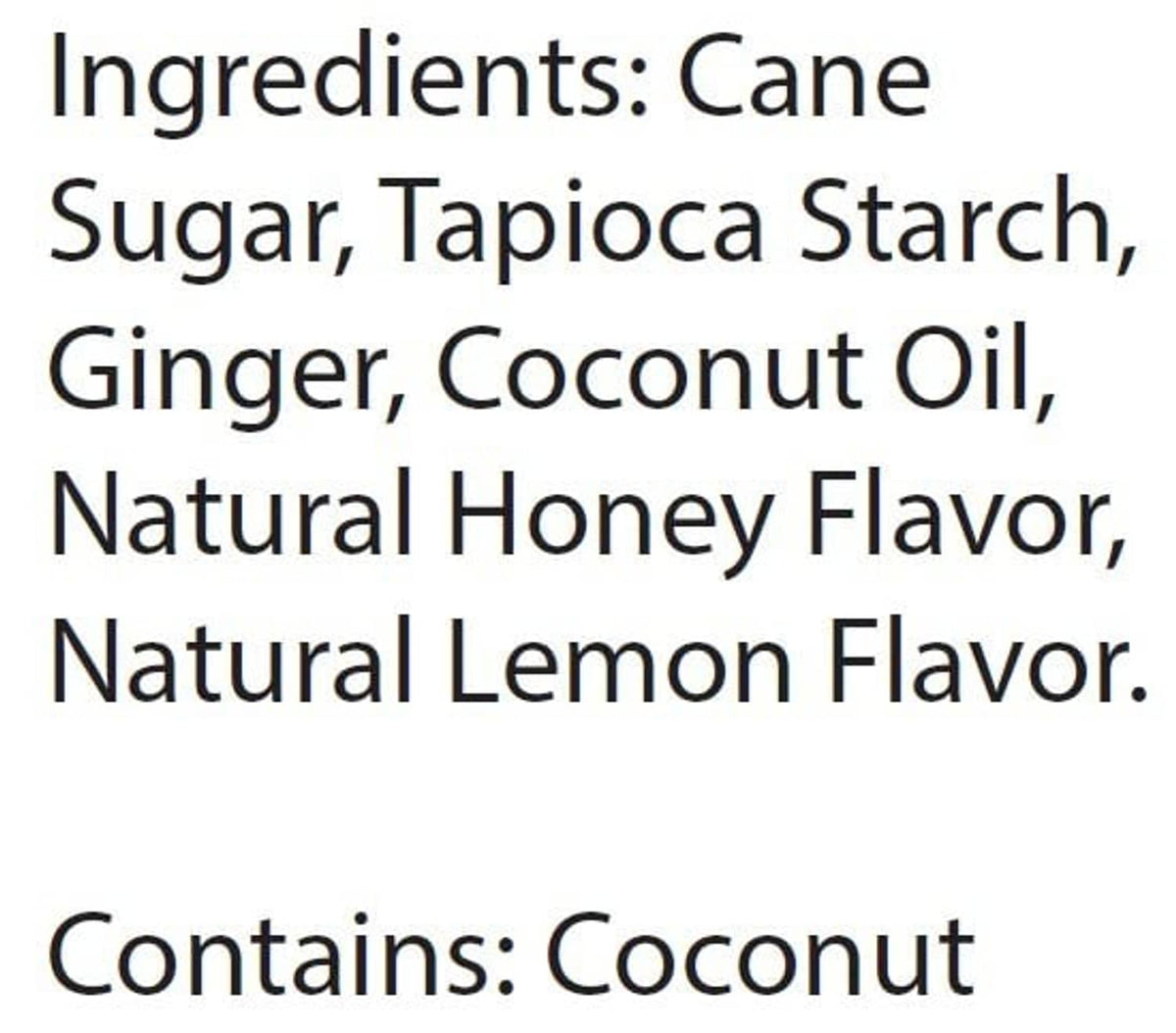 Ingredients label: cane sugar, tapioca starch, ginger, coconut oil, natural lemon flavor