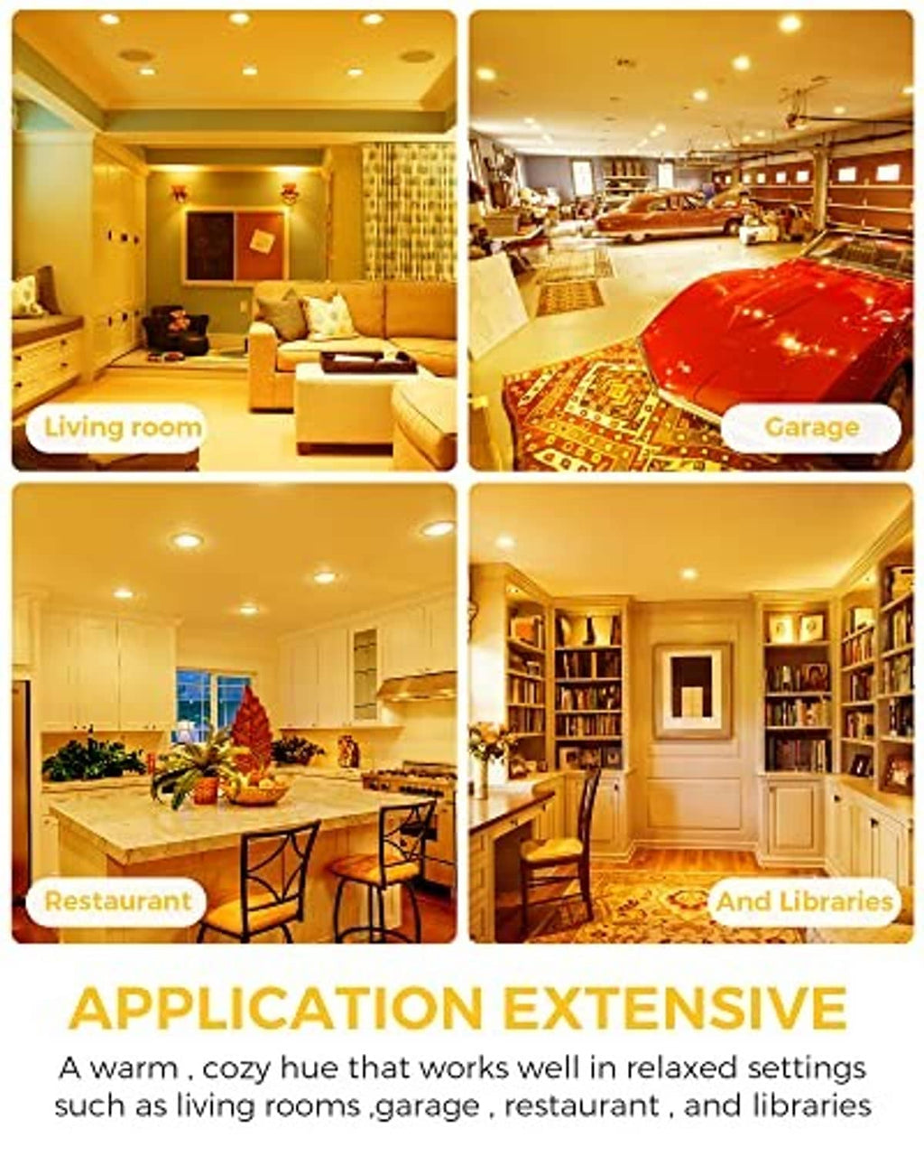 Warm yellow LED lighting in living room, garage, restaurant, and library scenes