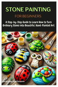 Stone Painting for Beginners book cover with step-by-step guidance and colorful painted stones