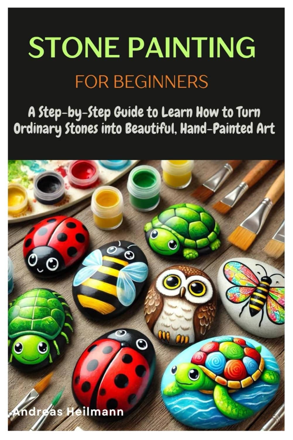 Stone Painting for Beginners book cover with step-by-step guidance and colorful painted stones
