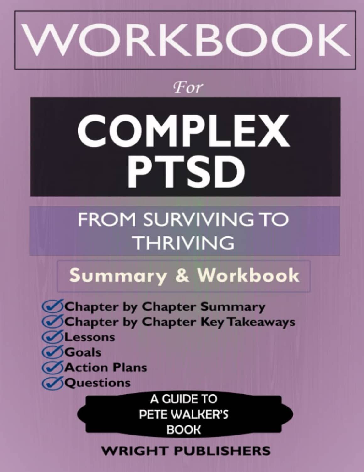Complex PTSD workbook cover, Summary & Workbook, guide by Pete Walker, Wright Publishers