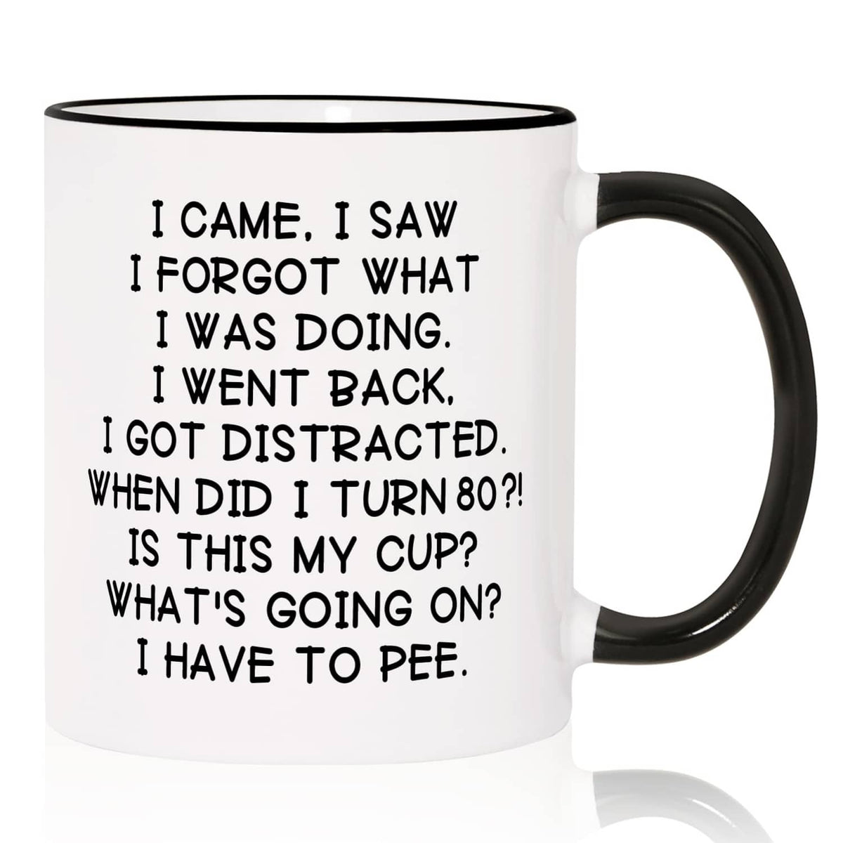 White 11oz mug with black handle and rim, printed joke about turning 80.