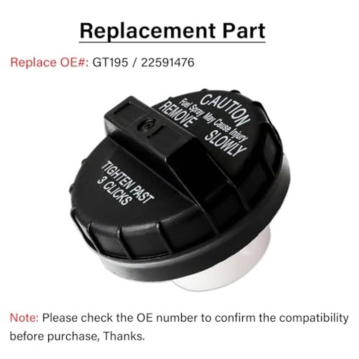Replacement fuel gas cap with “Replace OE: GT195 / 22591476” and caution “REMOVE SLOWLY” text