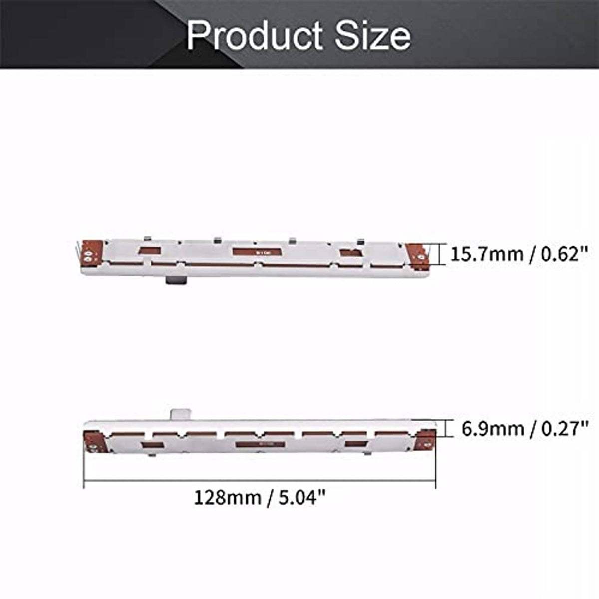 Slide potentiometer fader size: 128 mm length, 15.7 mm width, 6.9 mm height