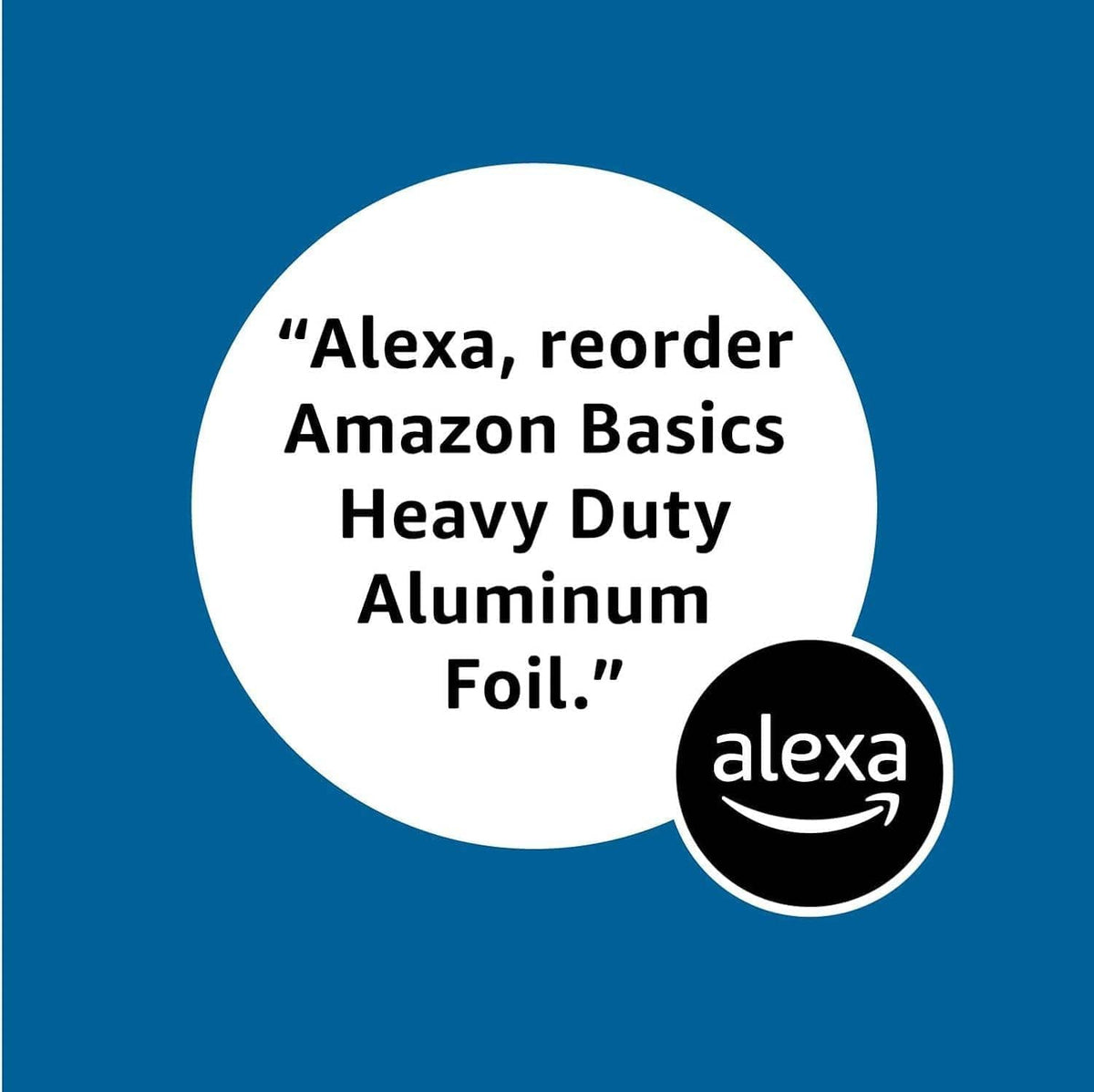 Heavy-duty aluminum foil packaging with Alexa reorder graphic