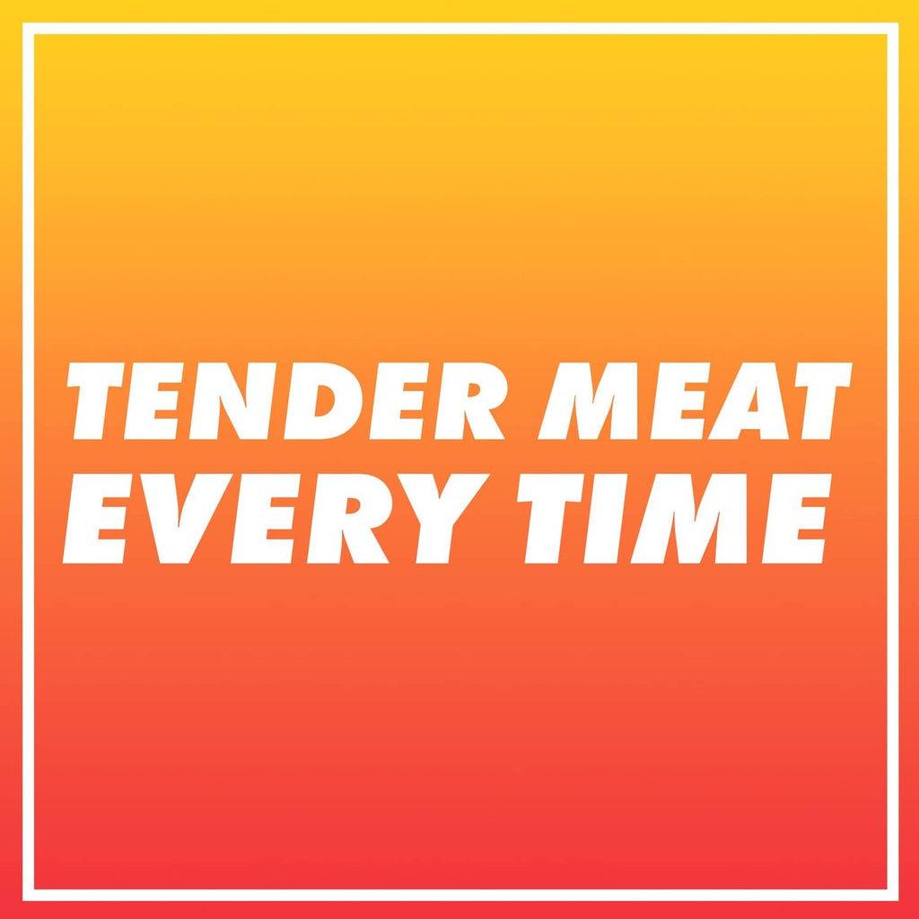 Tender meat every time marketing text graphic