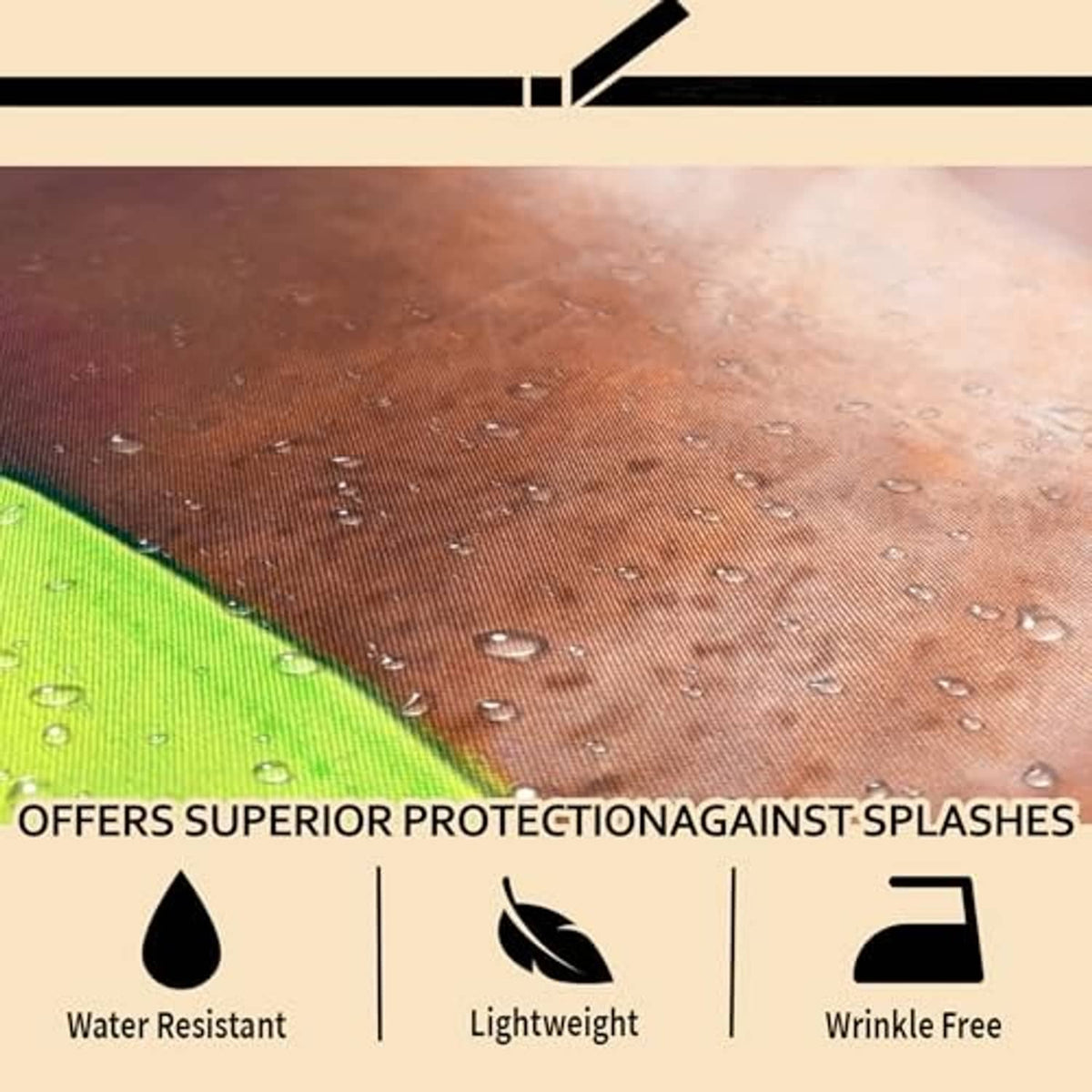 Fabric close-up with water droplets on brown material and green-trimmed edge for splash protection