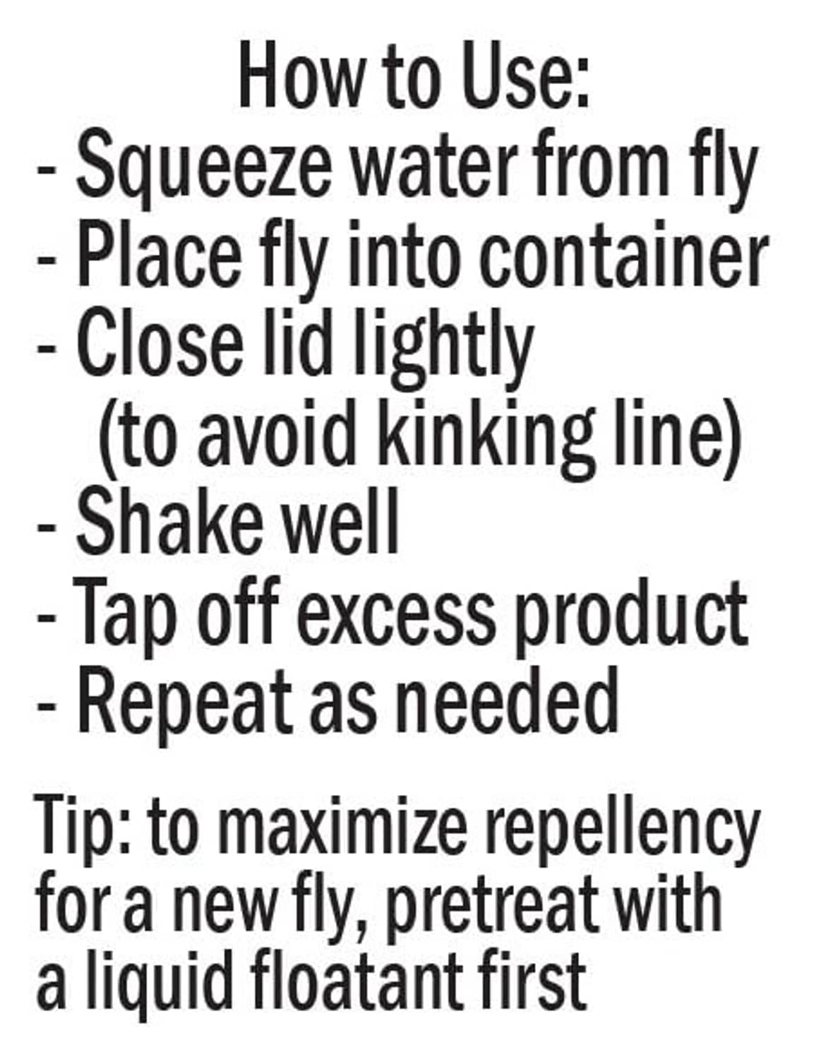 How-to-use instructions for fly floatant: squeeze water, place fly, shake well, tap off