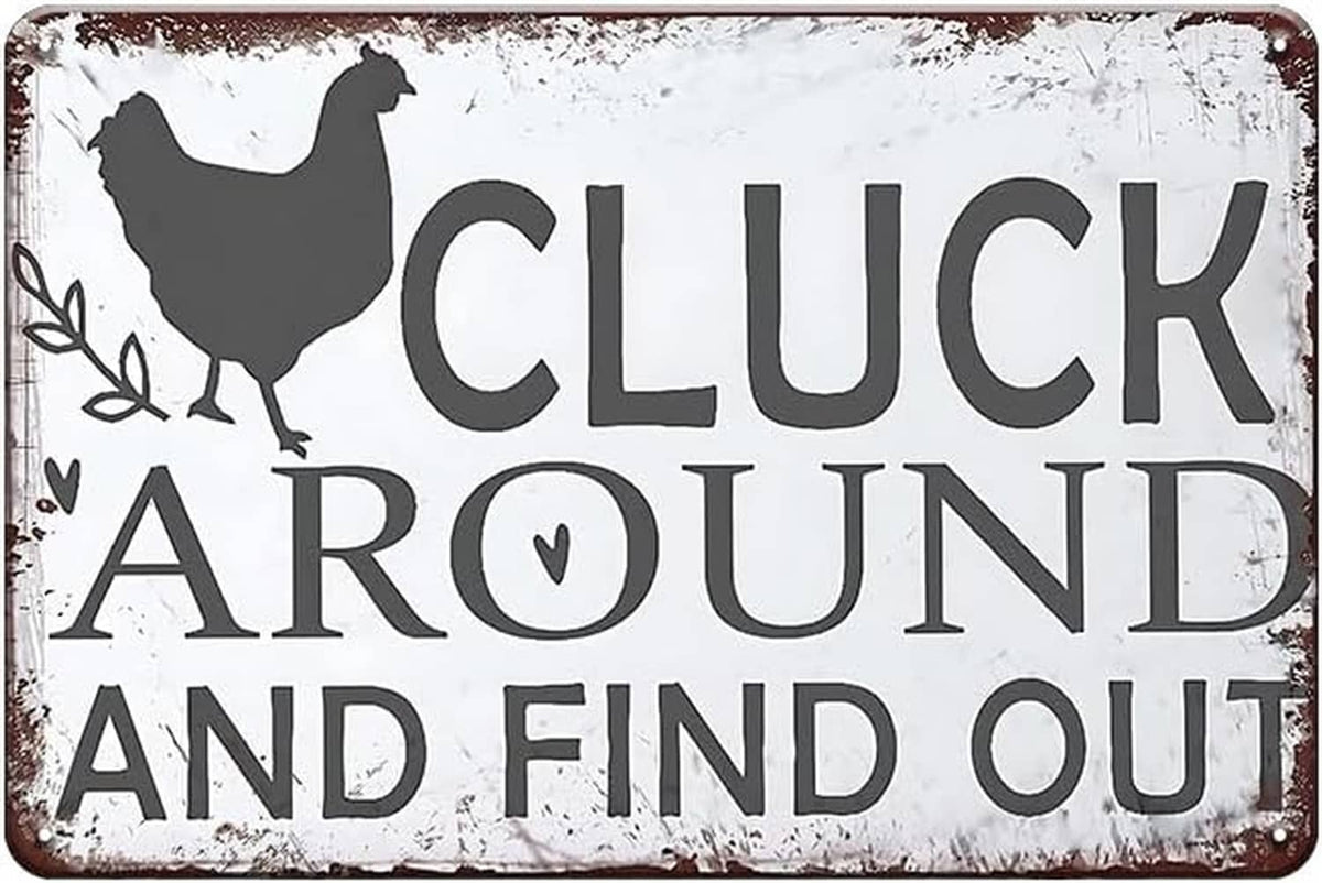 Chicken silhouette and 'Cluck Around And Find Out' metal sign with weathered finish