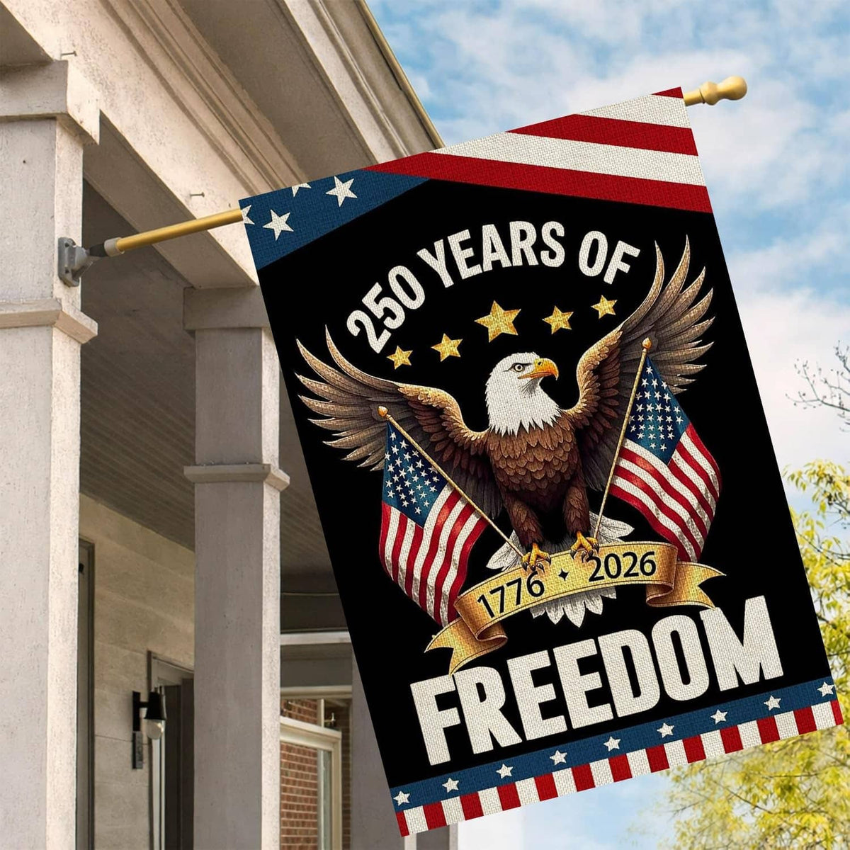 Patriotic garden flag hanging outdoors with eagle, “Freedom,” “250 Years of,” and flags
