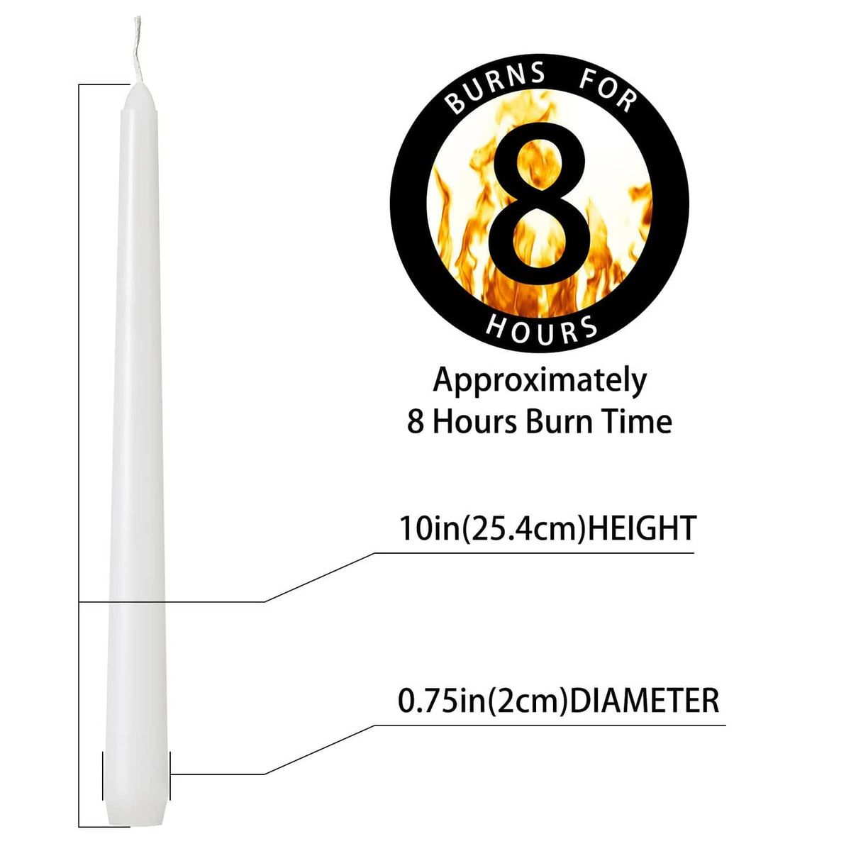 White taper candle sizing: 10in height, 0.75in diameter, approx 8-hour burn