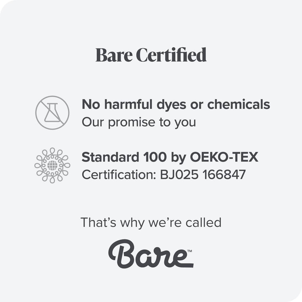 Bed sheet set Bare Certified: Standard 100 by Oeko-Tex, no harmful dyes or chemicals.