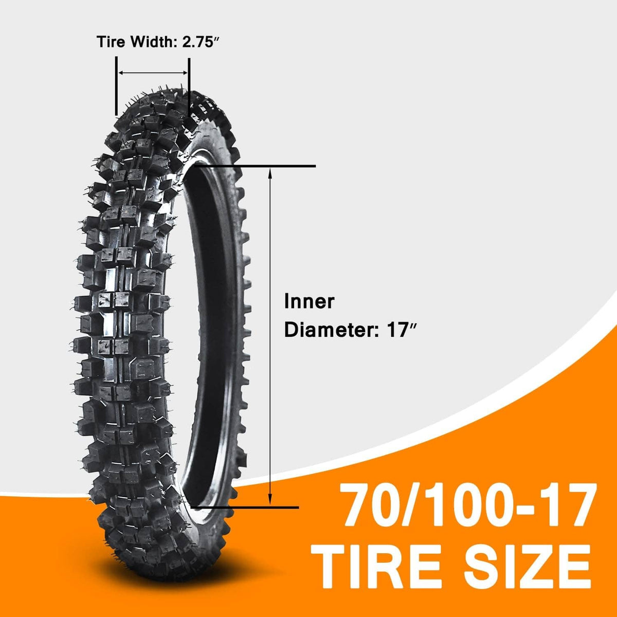 Front tire size 70/100-17 with 2.75 in width and 17 in inner diameter