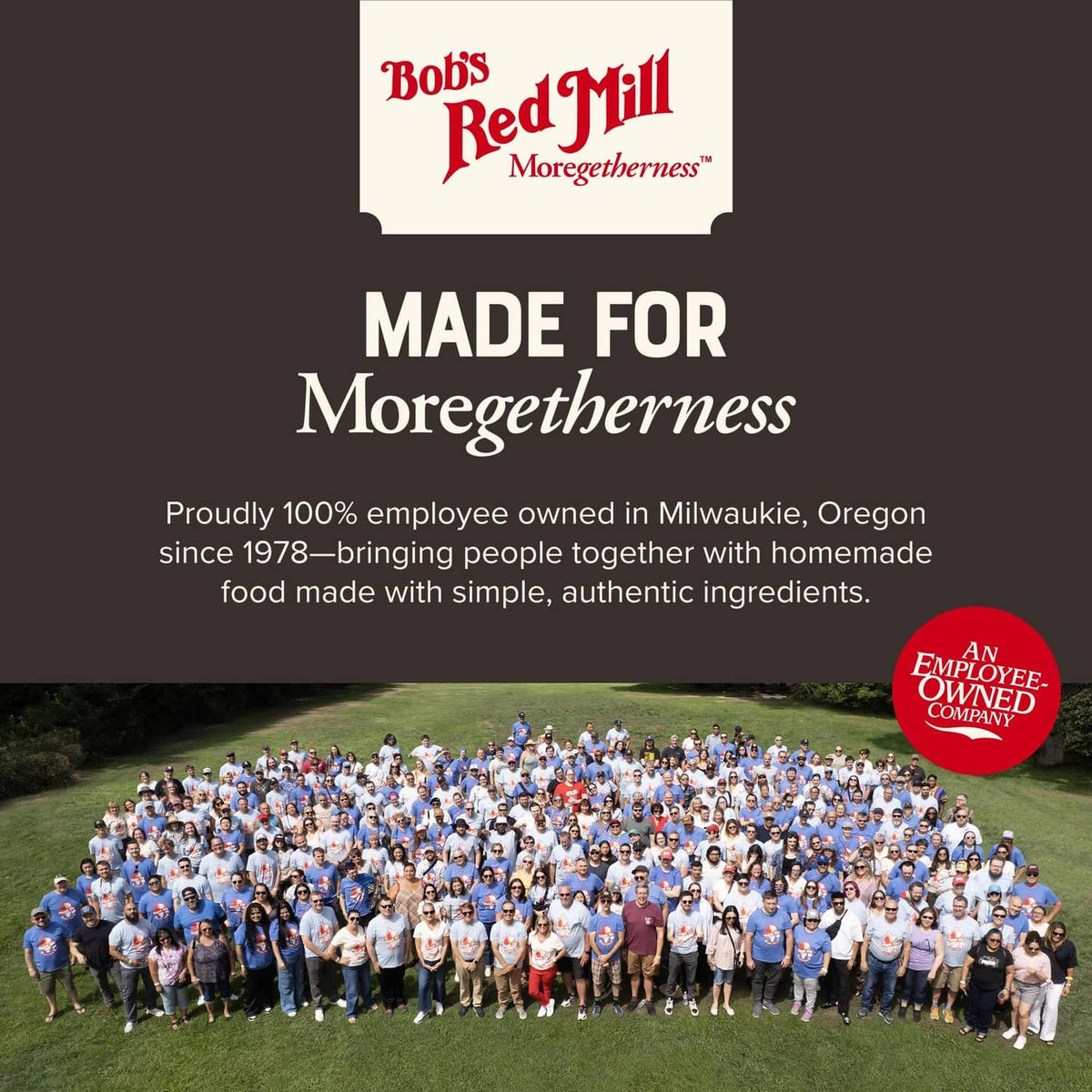 Bob's Red Mill Moretogetherness label with “Made for” text and employee-owned badge