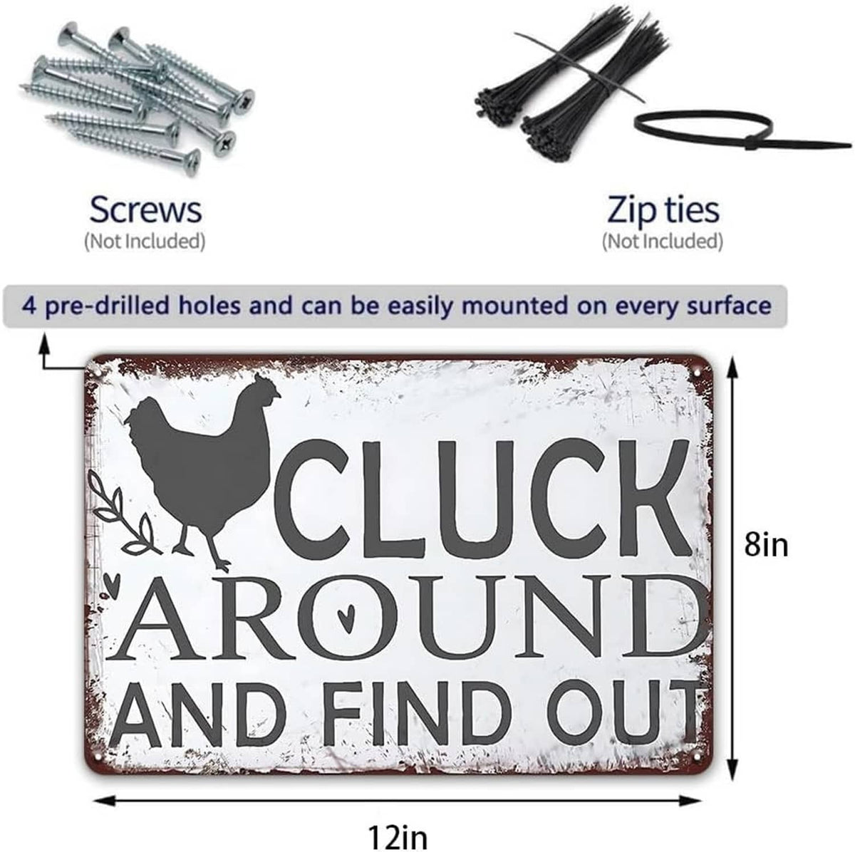 Rustic chicken coop metal sign with 'Cluck Around And Find Out' text; screws and zip ties shown