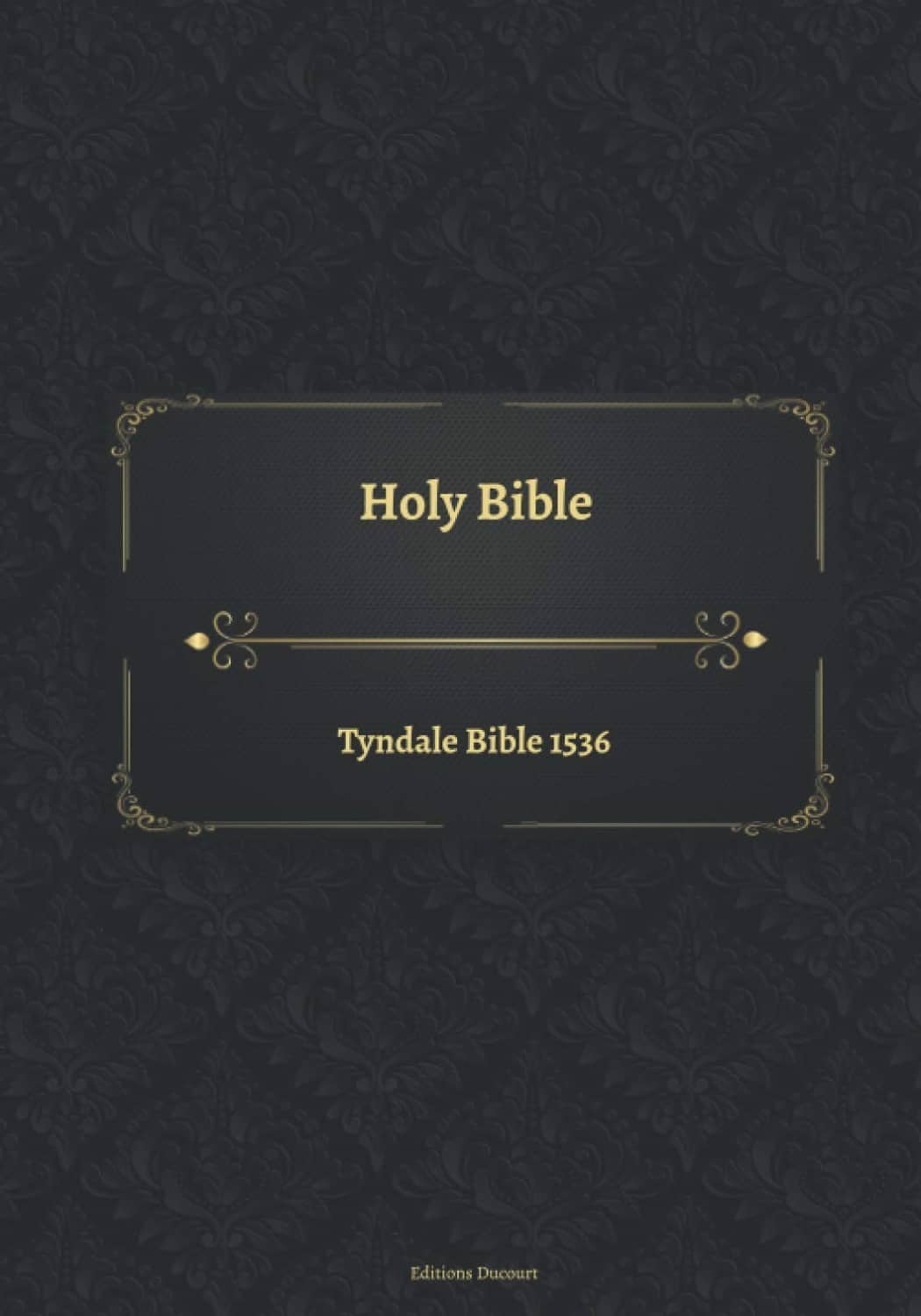 Dark book cover with gold text: Holy Bible, Tyndale Bible 1536