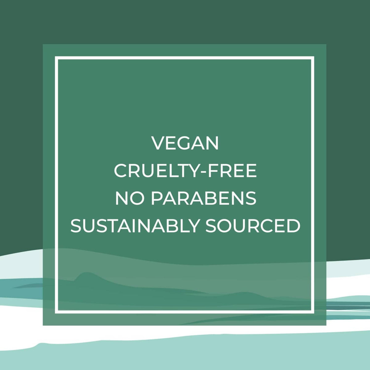 Packaging claim label: Vegan, Cruelty-Free, No Parabens, Sustainably Sourced
