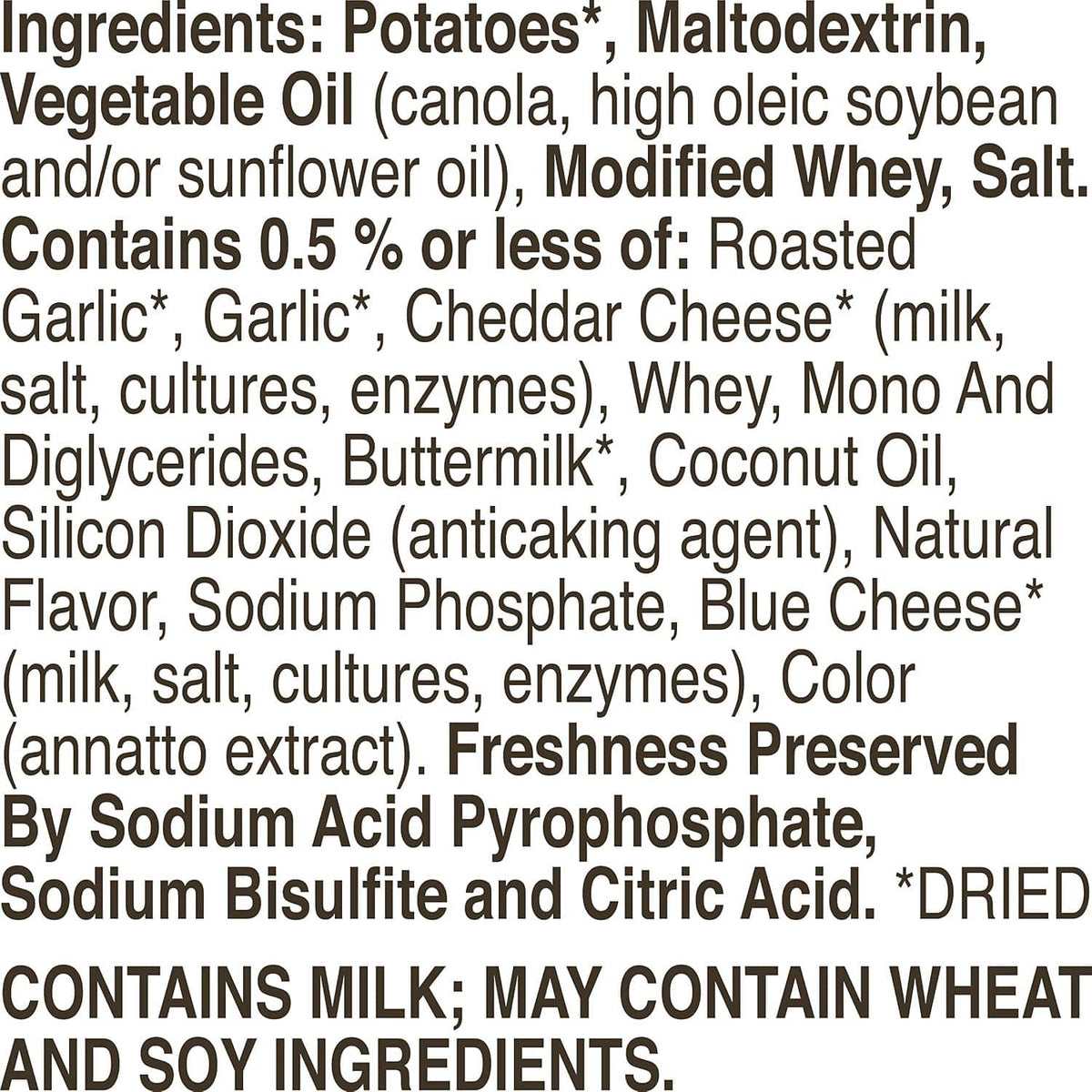 Ingredients list for roasted garlic & cheddar mashed potatoes: potatoes, whey, cheddar