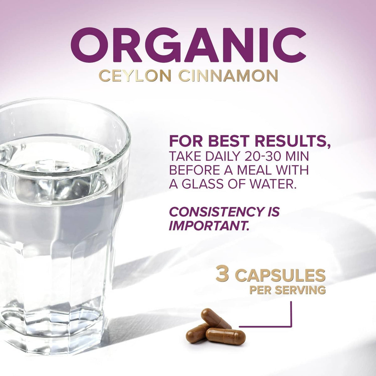 Organic Ceylon cinnamon capsules with directions for 3 capsules per serving and glass of water.