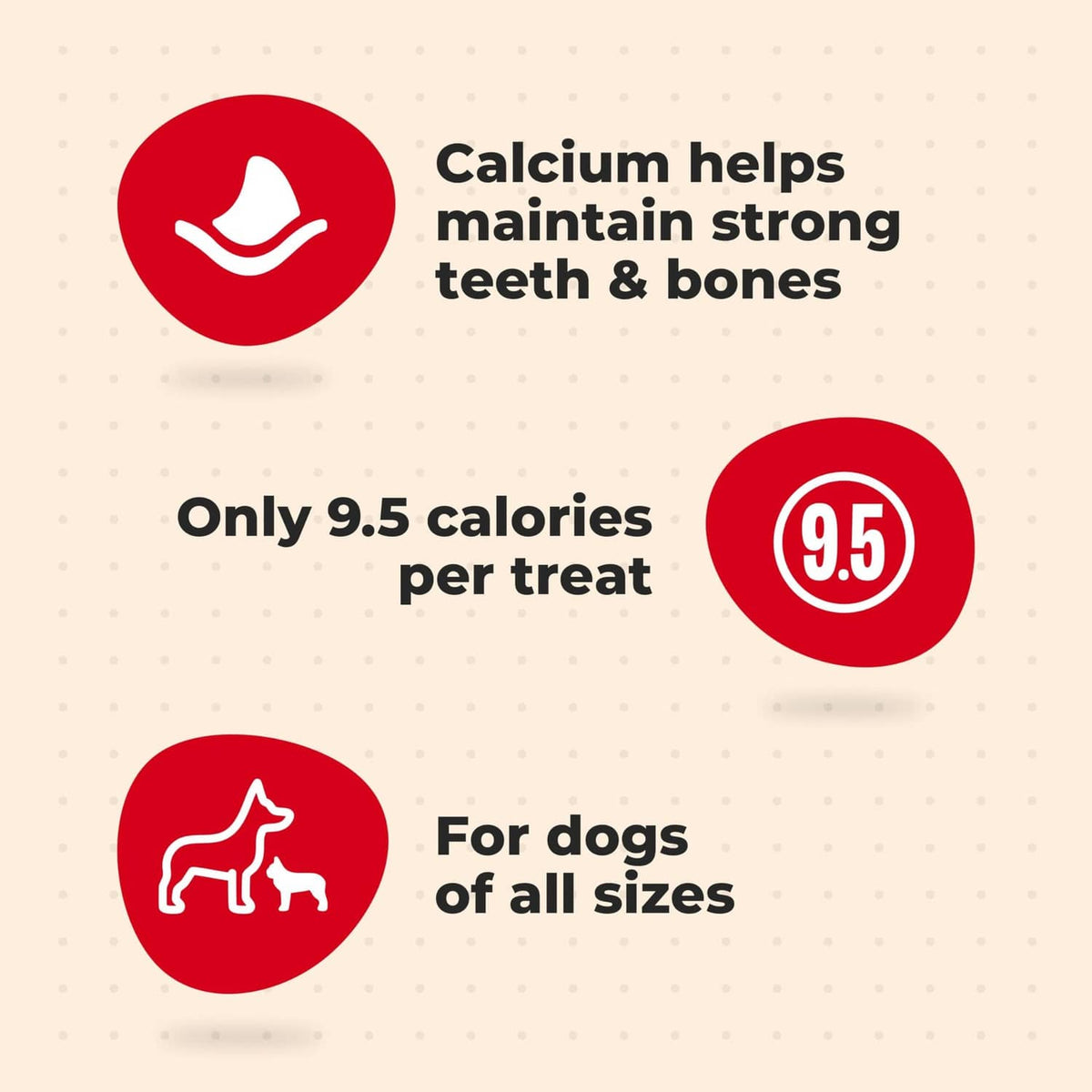 Dog treat nutrition info: calcium helps strong teeth & bones, only 9.5 calories