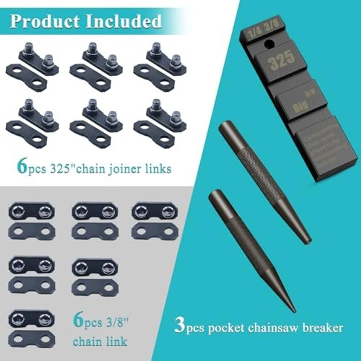 Included kit: 6pcs 0.325 and 6pcs 3/8 chain joiner links plus 3 pocket breaker tools