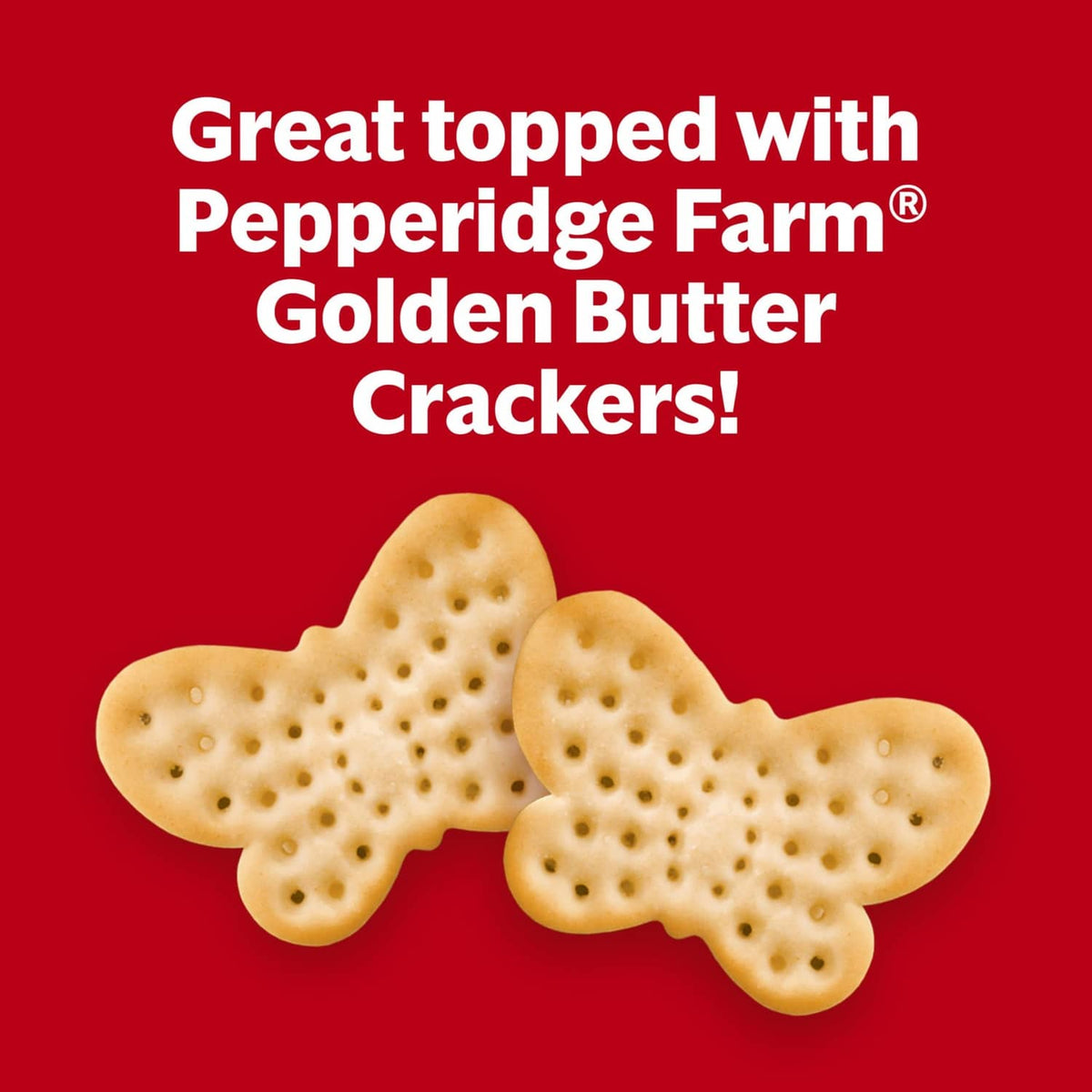 Promotional graphic with crackers and text 'Great topped with Pepperidge Farm Golden Butter Crackers'