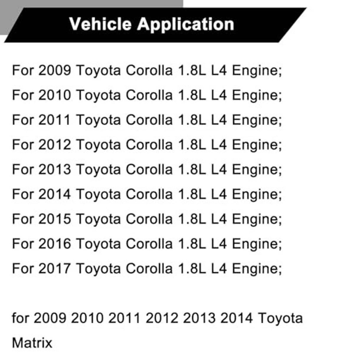 Vehicle application compatibility list for 2009-2017 Toyota Corolla L4 engine